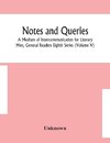 Notes and queries; A Medium of Intercommunication for Literary Men, General Readers Eighth Series (Volume V)