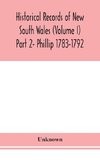 Historical records of New South Wales (Volume I) Part 2- Phillip 1783-1792