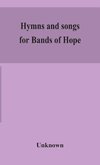 Hymns and songs for Bands of Hope