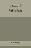 A manual of practical physics
