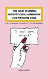 THE MOST ESSENTIAL MOTIVATIONAL HANDBOOK FOR AWESOME GIRLS