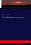 The Lowell lectures on the ascent of man