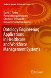 Ontology Engineering Applications in Healthcare and Workforce Management Systems