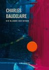 Charles Baudelaire - Die Blumen des Bösen (Les Fleurs du Mal)