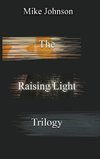 The  Raising  Light  Trilogy