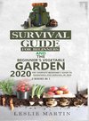 Survival Guide for Beginners and The Beginner's Vegetable Garden 2020