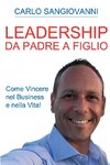 Leadership - Da padre a figlio - Come vincere nel business e nella vita!