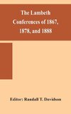 The Lambeth Conferences Of 1867, 1878, And 1888