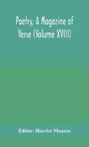 Poetry, A Magazine Of Verse (Volume Xviii)