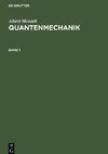 Quantenmechanik, Band 1, Quantenmechanik Band 1