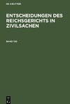 Entscheidungen des Reichsgerichts in Zivilsachen, Band 120, Entscheidungen des Reichsgerichts in Zivilsachen Band 120