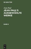Jean Paul's ausgewählte Werke, Band 6, Jean Paul's ausgewählte Werke Band 6