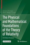 The Physical and Mathematical Foundations of the Theory of Relativity