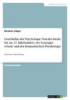 Geschichte der Psychologie. Von der Antike bis ins 21. Jahrhundert, der Leipziger Schule und der Romantischen Psychologie