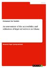An assessment of the accessibility and utilisation of legal aid services in Ghana