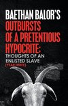 Outbursts of a Pretentious Hypocrite; Thoughts of an Enlisted Slave (Year Three)