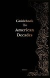 Guidebook To American Decades
