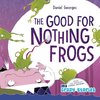 The Good for Nothing Frogs