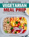 The Effortless Vegetarian Meal Prep