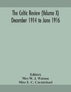 The Celtic Review (Volume X) December 1914 To June 1916