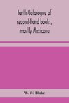 Tenth Catalogue Of Second-Hand Books, Mostly Mexicana