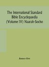 The International Standard Bible Encyclopaedia (Volume Iv) Naarah-Socho