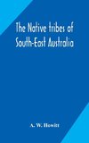 The Native Tribes Of South-East Australia