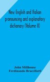 New English And Italian Pronouncing And Explanatory Dictionary (Volume Ii)