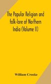 The Popular religion and folk-lore of Northern India (Volume II)