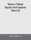 Dictionary Of National Biography Second Supplement (Volume Iii)