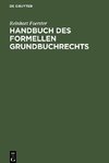 Handbuch des formellen Grundbuchrechts