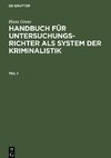 Hans Gross: Handbuch für Untersuchungsrichter als System der Kriminalistik. Teil 1