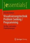 Visualisierungstechnik Problem Seeking / Programming