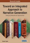 Toward an Integrated Approach to Narrative Generation
