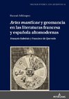 «Artes manticae» y geomancia en las literaturas francesa y española altomodernas