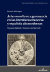'Artes manticae' y geomancia en las literaturas francesa y española altomodernas
