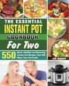 The Essential Instant Pot Cookbook For Two