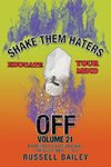 Shake Them Haters off Volume 21