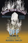 Shake Them Haters off Volume 22