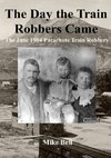 The Day The Train Robbers Came