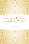 Live Your Best Life Journal For Women