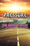 Pressure to Purpose