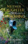Neither Laughter Nor Touching