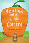 Bentley and the Giant Carrot