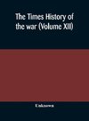 The Times history of the war (Volume XII)