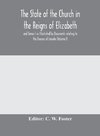 The State Of The Church In The Reigns Of Elizabeth And James I As Illustrated By Documents Relating To The Diocese Of Lincoln (Volume I)