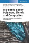 Bio-Based Epoxy Polymers, Blends and Composites