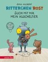 Ritterchen Rost - Such mit mir mein Kuscheltier: Pappbilderbuch (Ritterchen Rost)