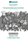 BABADADA black-and-white, kreol morisien - Français de Suisse avec des articles, diksioner viziel - le dictionnaire visuel