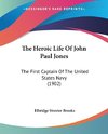 The Heroic Life Of John Paul Jones